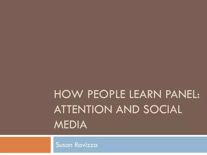 how people learn panel attention and social media
