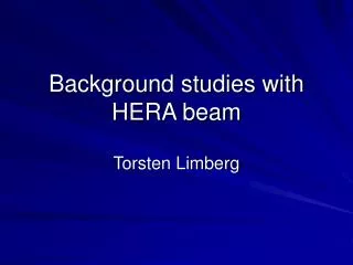 Background studies with HERA beam