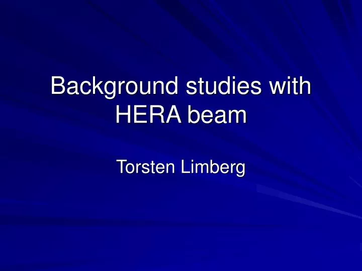 background studies with hera beam