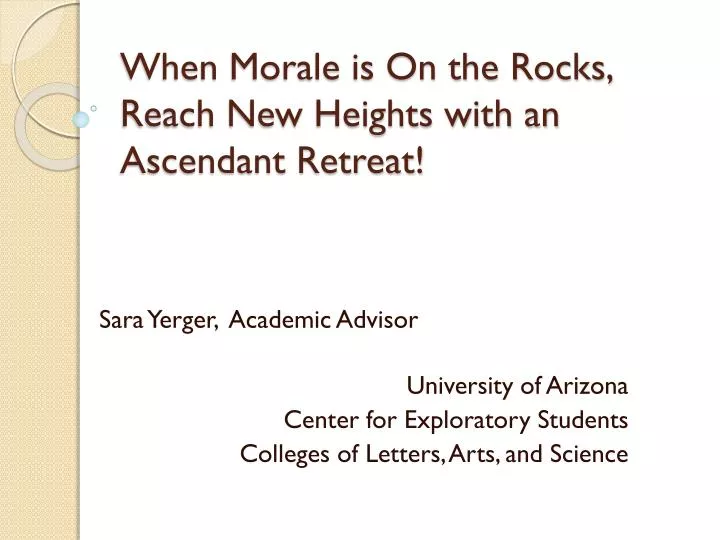 when morale is on the rocks reach new heights with an ascendant retreat