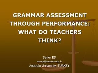 GRAMMAR ASSESSMENT THROUGH PERFORMANCE: WHAT DO TEACHERS THINK?