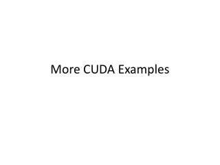 More CUDA Examples