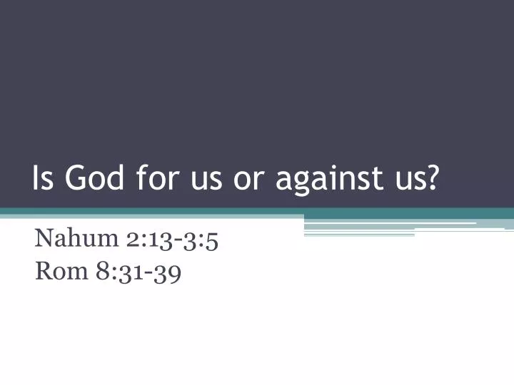 is god for us or against us