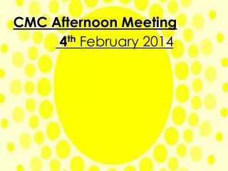 CMC Afternoon Meeting