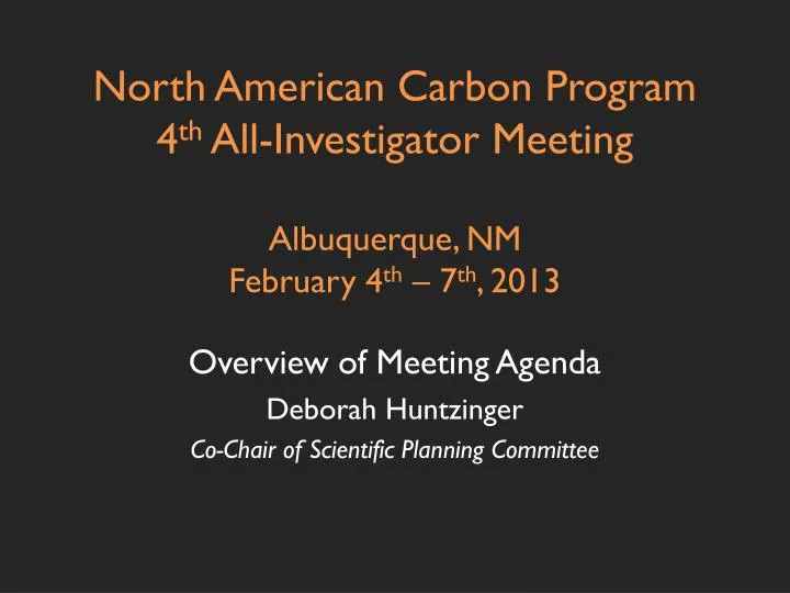 north american carbon program 4 th all investigator meeting albuquerque nm february 4 th 7 th 2013