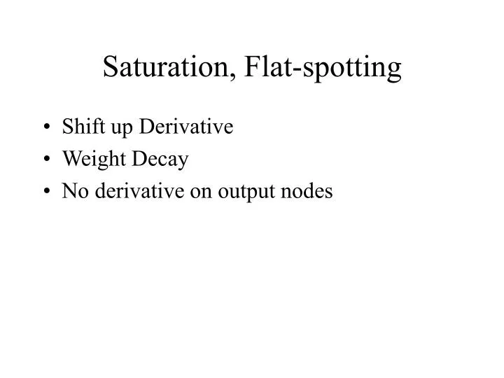 saturation flat spotting