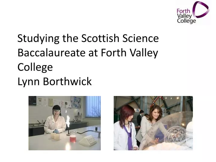 studying the scottish science baccalaureate at forth valley college lynn borthwick