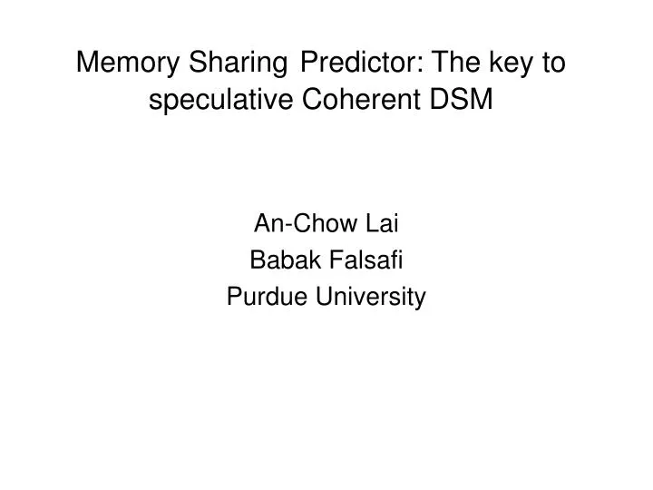 memory sharing predictor the key to speculative coherent dsm