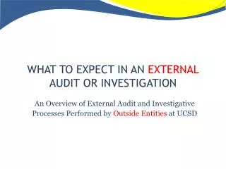 WHAT TO EXPECT IN AN EXTERNAL AUDIT OR INVESTIGATION