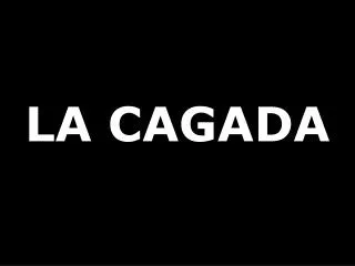 la cagada