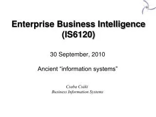 Enterprise Business Intelligence (IS6 120 )