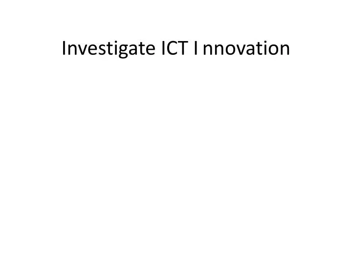 investigate ict i nnovation