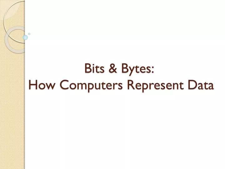 bits bytes how computers represent data