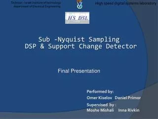 Sub - Nyquist Sampling DSP &amp; Support Change Detector Final Presentation