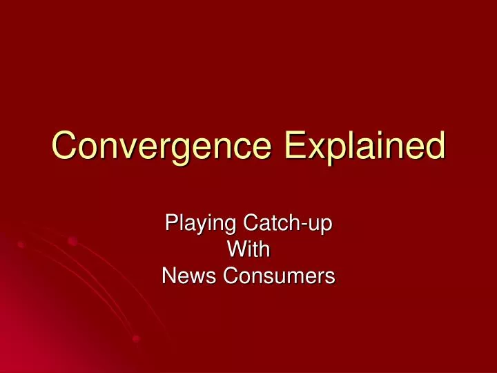 convergence explained