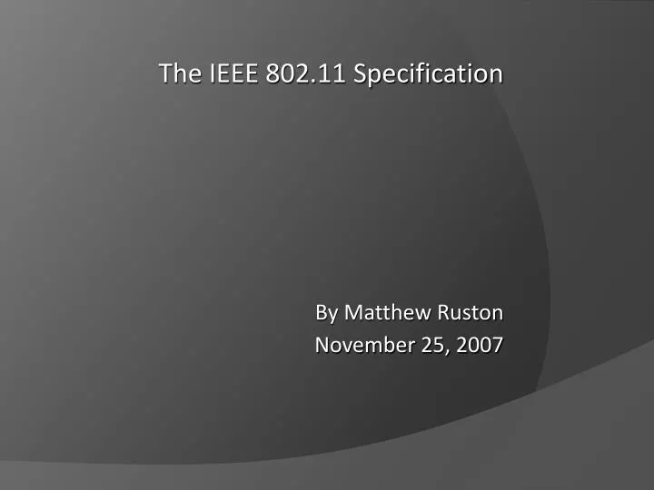 the ieee 802 11 specification by matthew ruston november 25 2007