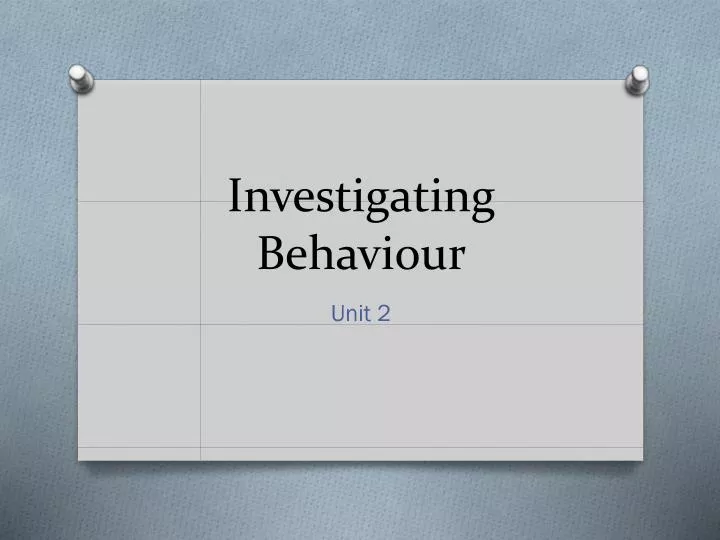 investigating behaviour