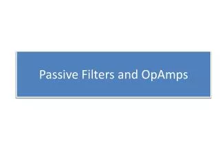 Passive Filters and OpAmps