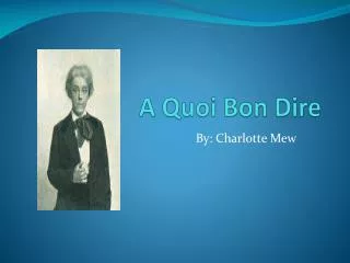 a quoi bon dire