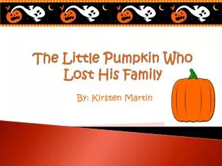 The Little Pumpkin Who Lost His Family