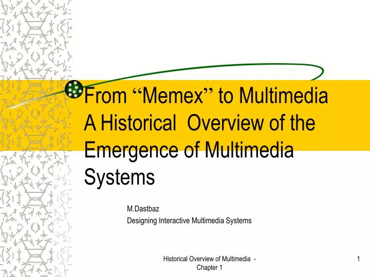 from memex to multimedia a historical overview of the emergence of multimedia systems