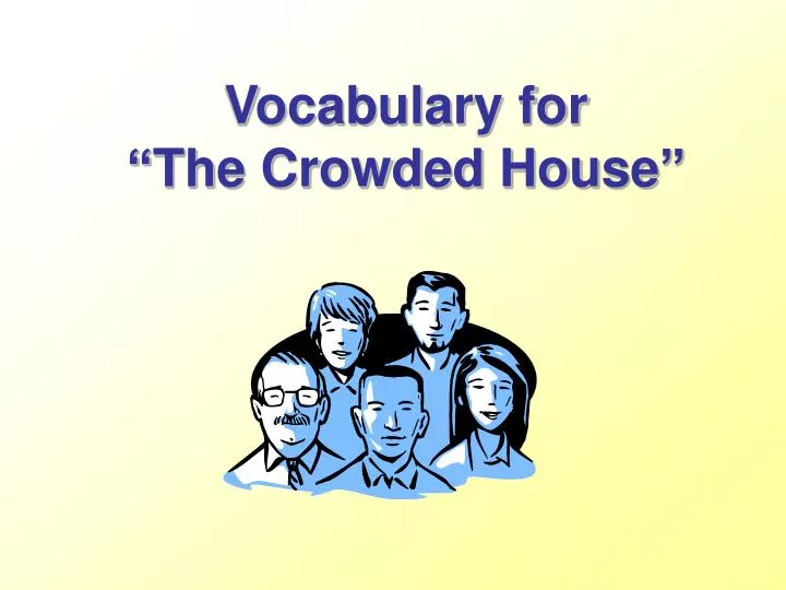 vocabulary for the crowded house