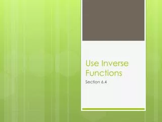 Use Inverse Functions