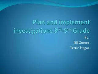 Plan and implement investigations 3 rd -5 th Grade