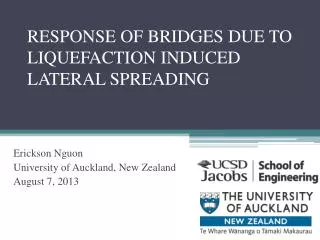 RESPONSE OF BRIDGES DUE TO LIQUEFACTION INDUCED LATERAL SPREADING