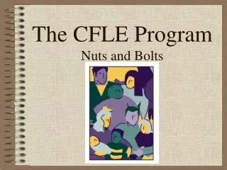 The CFLE Program Nuts and Bolts