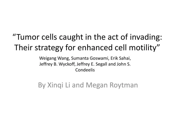 tumor cells c aught in the act of invading their strategy for enhanced cell motility