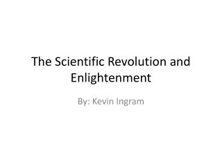 The Scientific Revolution and Enlightenment