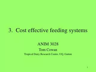 3. Cost effective feeding systems