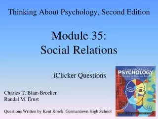 Thinking About Psychology, Second Edition Module 35: Social Relations iClicker Questions