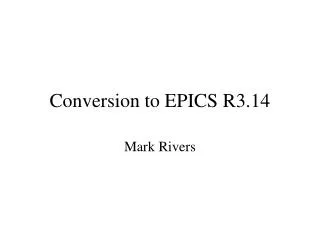 Conversion to EPICS R3.14