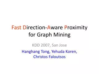 Fast D irection- A ware P roximity for Graph Mining