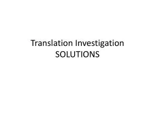 Translation Investigation SOLUTIONS
