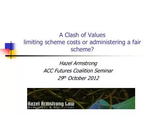 A Clash of Values limiting scheme costs or administering a fair scheme?