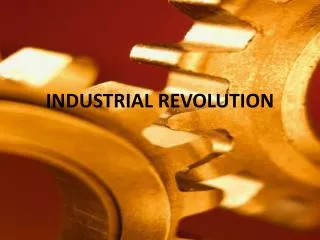 INDUSTRIAL REVOLUTION