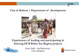 City of Kalmar / Department of development Experiences of leading and participating in