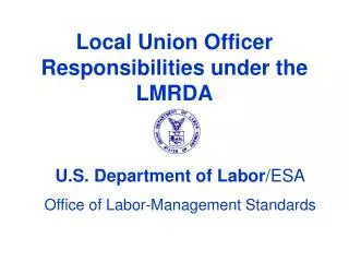 Local Union Officer Responsibilities under the LMRDA