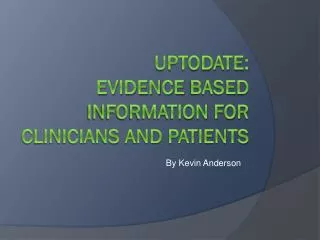 Uptodate : evidence based information for clinicians and patients