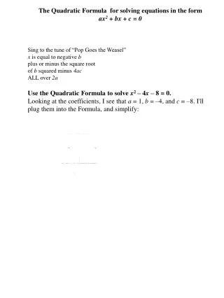 The Quadratic Formula for solving equations in the form ax 2 + bx + c = 0