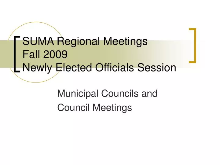 suma regional meetings fall 2009 newly elected officials session