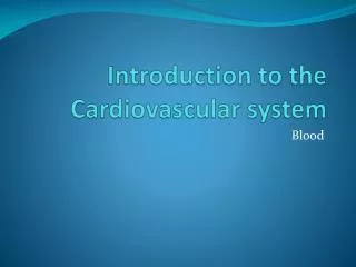Introduction to the Cardiovascular system