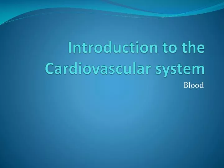 introduction to the cardiovascular system