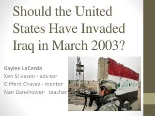 Should the United States Have Invaded Iraq in March 2003?