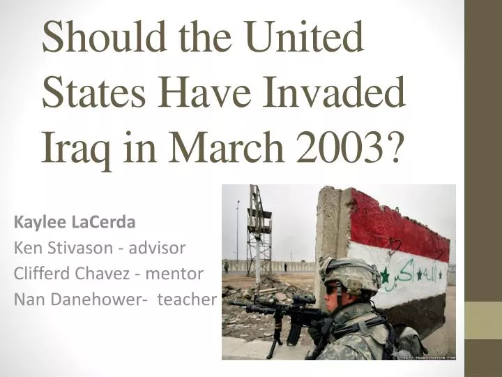 should the united states have invaded iraq in march 2003