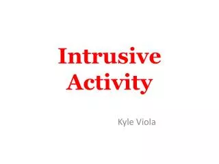 Intrusive Activity