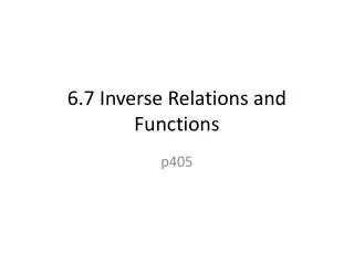 6.7 Inverse Relations and Functions